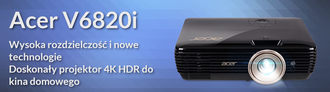 Acer V6820i - rewelacyjny projektor 4K kina domowego